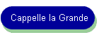 Cappelle la Grande
