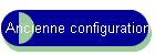 Ancienne configuration